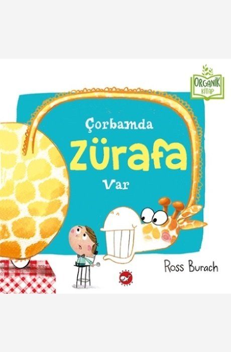 Çorbamda Zürafa Var! - Organik Kitap