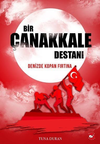 Bir Çanakkale Destanı: Denizde Kopan Fırtına