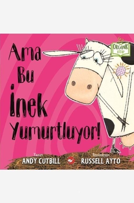 Ama Bu İnek Yumurtluyor! - Organik Kitap