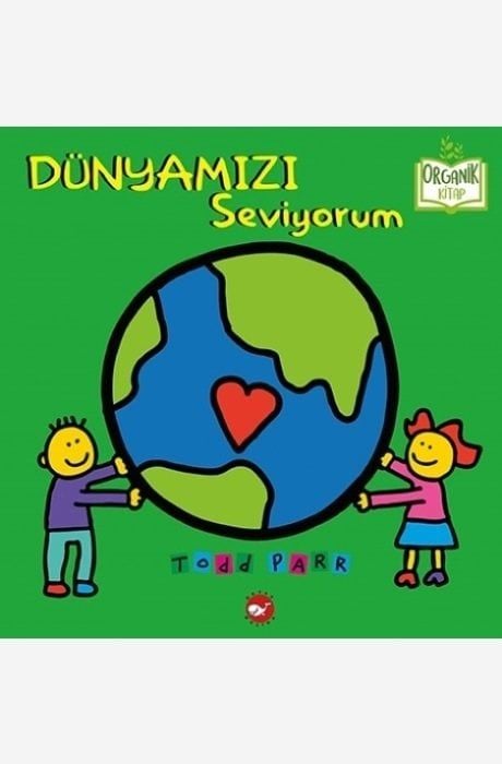 Dünyamızı Seviyorum - Organik Kitap