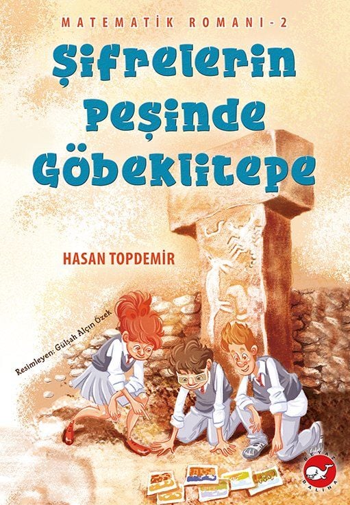Matematik Romanı 2 - Şifrelerin Peşinde Göbeklitepe