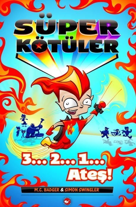 Süper Kötüler 1 - 3  2 1 Ateş