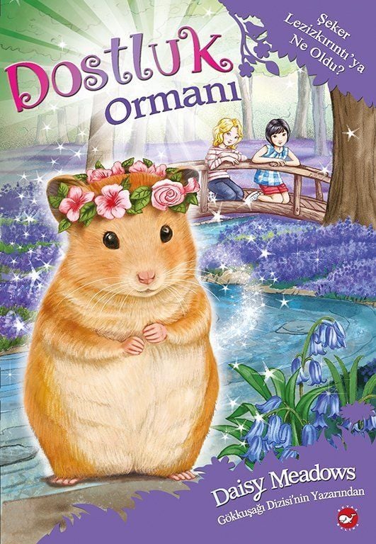 Dostluk Ormanı 9 - Şeker Lezizkırıntı’ya Ne Oldu?