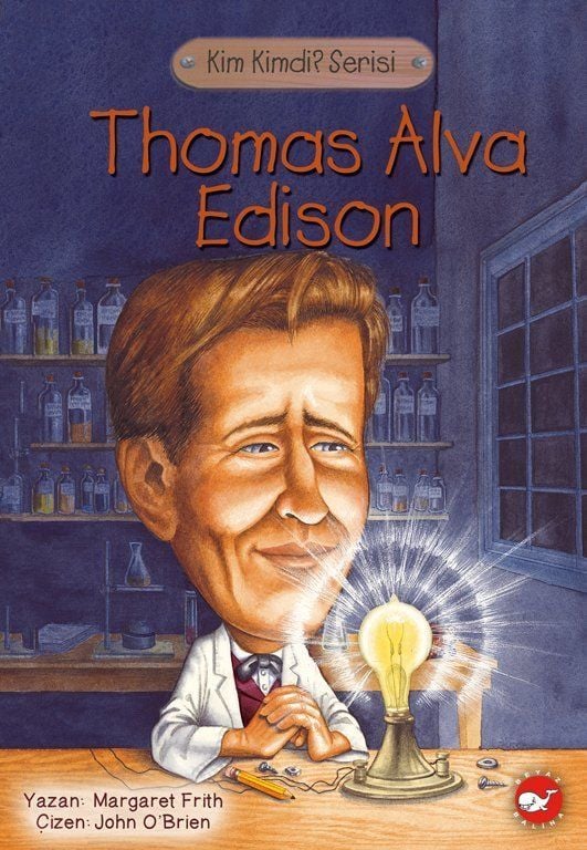 Kim Kimdi? Serisi - Thomas Alva Edison