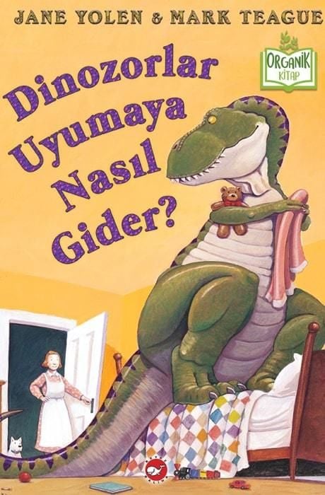 Dinozorlar Uyumaya Nasıl Gider? - Organik Kitap