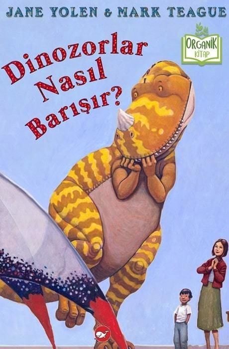 Dinozorlar Nasıl Barışır? - Organik Kitap